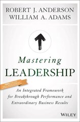 Mastering Leadership - An Integrated Framework for Breakthrough Performance   and Extraordinary Business Results: An Integrated Framework for Breakthrough Performance and Extraordinary   Business Results цена и информация | Книги по экономике | 220.lv