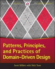 Patterns, Principles and Practices of Domain- Driven Design cena un informācija | Ekonomikas grāmatas | 220.lv