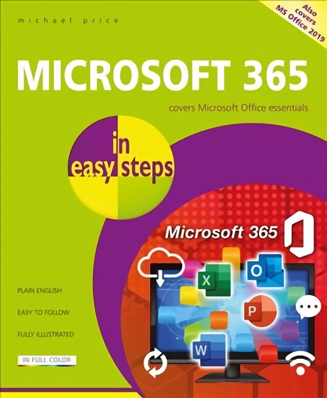 Microsoft 365 in easy steps: Covers Microsoft Office essentials cena un informācija | Ekonomikas grāmatas | 220.lv