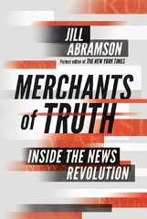 Merchants of Truth: Inside the News Revolution cena un informācija | Ekonomikas grāmatas | 220.lv