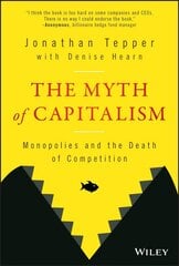 Myth of Capitalism: Monopolies and the Death of Competition cena un informācija | Ekonomikas grāmatas | 220.lv