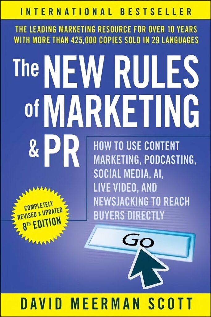 New Rules of Marketing & PR: How to Use Conten t Marketing, Podcasting, Social Media, AI, Live Vi deo, and Newsjacking to Reach Buyers Directly: How to Use Content Marketing, Podcasting, Social Media, AI, Live Video, and Newsjacking to Reach Buyers Direct cena un informācija | Ekonomikas grāmatas | 220.lv