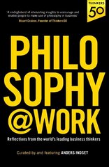 Philosophy@Work: Reflections from the world's leading business thinkers цена и информация | Книги по экономике | 220.lv