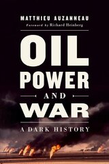 Oil, Power, and War: A Dark History cena un informācija | Sociālo zinātņu grāmatas | 220.lv