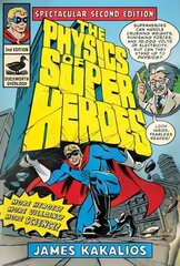 Physics Of Superheroes 2nd Revised ed. цена и информация | Книги по экономике | 220.lv