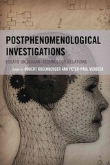 Postphenomenological Investigations: Essays on Human-Technology Relations цена и информация | Исторические книги | 220.lv