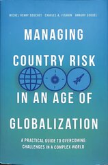 Managing Country Risk in an Age of Globalization: A Practical Guide to Overcoming Challenges in a Complex World 1st ed. 2018 cena un informācija | Ekonomikas grāmatas | 220.lv