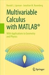 Multivariable Calculus with MATLAB (R): With Applications to Geometry and Physics 1st ed. 2017 cena un informācija | Ekonomikas grāmatas | 220.lv