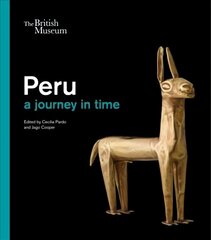 Peru: a journey in time cena un informācija | Vēstures grāmatas | 220.lv