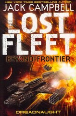 Lost Fleet: Beyond the Frontier - Dreadnaught Book 1, Lost Fleet Dreadnaught cena un informācija | Fantāzija, fantastikas grāmatas | 220.lv