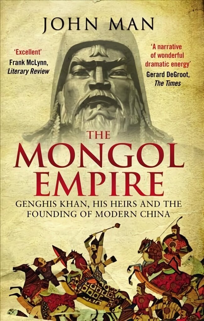 Mongol Empire: Genghis Khan, his heirs and the founding of modern China цена и информация | Vēstures grāmatas | 220.lv