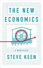 New Economics - A Manifesto: A Manifesto цена и информация | Книги по экономике | 220.lv