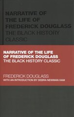 Narrative of the Life of Frederick Douglass - The Black History Classic: The Black History Classic цена и информация | Исторические книги | 220.lv