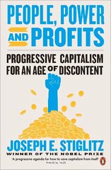 People, Power, and Profits: Progressive Capitalism for an Age of Discontent цена и информация | Книги по экономике | 220.lv