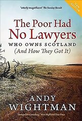 Poor Had No Lawyers: Who Owns Scotland and How They Got it цена и информация | Исторические книги | 220.lv