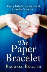 Paper Bracelet: A gripping novel of heartbreaking secrets in a home for unwed mothers цена и информация | Фантастика, фэнтези | 220.lv
