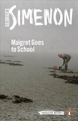 Maigret Goes to School: Inspector Maigret #44 cena un informācija | Detektīvi | 220.lv
