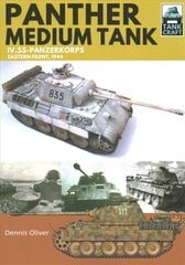 Panther Medium Tank: IV. SS-Panzerkorps Eastern Front, 1944 cena un informācija | Sociālo zinātņu grāmatas | 220.lv