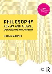 Philosophy for AS and A Level: Epistemology and Moral Philosophy cena un informācija | Vēstures grāmatas | 220.lv