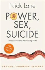 Power, Sex, Suicide: Mitochondria and the meaning of life 2nd Revised edition cena un informācija | Ekonomikas grāmatas | 220.lv