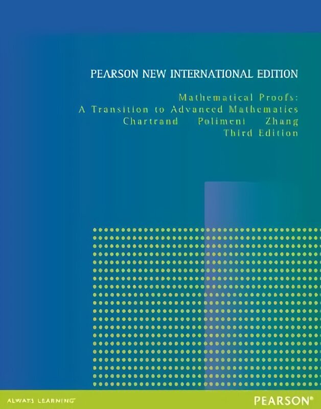 Mathematical Proofs: A Transition to Advanced Mathematics: Pearson New International Edition 3rd edition цена и информация | Ekonomikas grāmatas | 220.lv