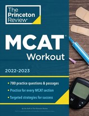 MCAT Workout, 2022-2023: 780 Practice Questions & Passages for MCAT Scoring Success 4th ed. цена и информация | Книги по социальным наукам | 220.lv