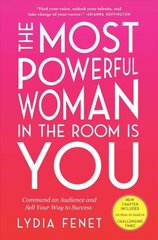 Most Powerful Woman in the Room Is You: Command an Audience and Sell Your Way to Success cena un informācija | Ekonomikas grāmatas | 220.lv