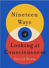 Nineteen Ways of Looking at Consciousness цена и информация | Книги по социальным наукам | 220.lv