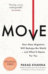 Move: How Mass Migration Will Reshape the World - and What It Means for You cena un informācija | Sociālo zinātņu grāmatas | 220.lv