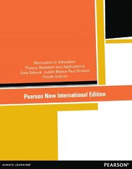 Motivation in Education: Theory, Research, and Applications: Pearson New International Edition 4th edition цена и информация | Книги по социальным наукам | 220.lv