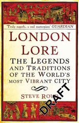 London Lore: The legends and traditions of the world's most vibrant city цена и информация | Книги по социальным наукам | 220.lv