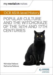 My Revision Notes: OCR A-level History: Popular Culture and the Witchcraze of the 16th and 17th Centuries cena un informācija | Vēstures grāmatas | 220.lv