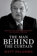 Man Behind the Curtain: Inside the Secret Network of George Soros cena un informācija | Sociālo zinātņu grāmatas | 220.lv