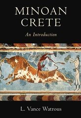 Minoan Crete: An Introduction cena un informācija | Vēstures grāmatas | 220.lv