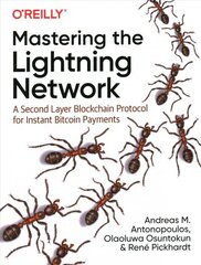 Mastering the Lightning Network: A Second Layer Blockchain Protocol for Instant Bitcoin Payments cena un informācija | Ekonomikas grāmatas | 220.lv