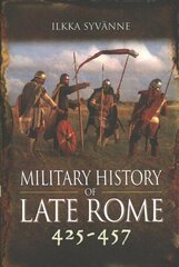 Military History of Late Rome 425-457 cena un informācija | Vēstures grāmatas | 220.lv