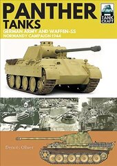 Panther Tanks: Germany Army and Waffen SS, Normandy Campaign 1944 cena un informācija | Vēstures grāmatas | 220.lv