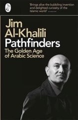 Pathfinders: The Golden Age of Arabic Science cena un informācija | Ekonomikas grāmatas | 220.lv