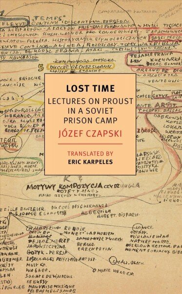 Lost Time: Lectures On Proust In A Soviet Prison Camp Main цена и информация | Vēstures grāmatas | 220.lv