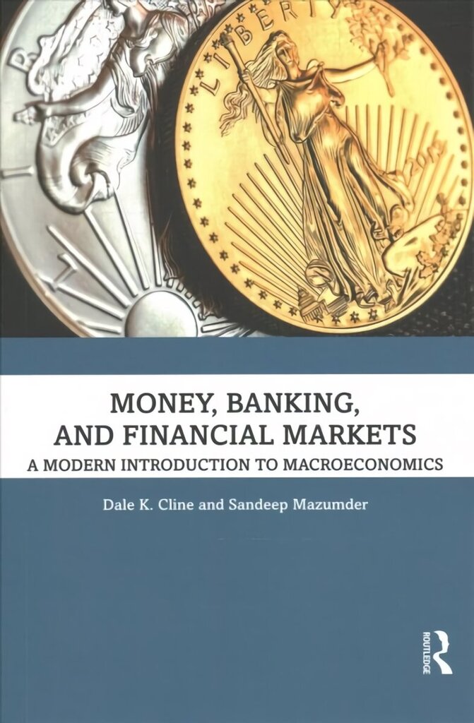 Money, Banking, and Financial Markets: A Modern Introduction to Macroeconomics cena un informācija | Ekonomikas grāmatas | 220.lv