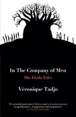IN THE COMPANY OF MEN: The Ebola Tales cena un informācija | Fantāzija, fantastikas grāmatas | 220.lv
