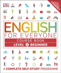English for Everyone Course Book Level 1 Beginner: A Complete Self-Study Programme, Level 1 , Beginner цена и информация | Учебный материал по иностранным языкам | 220.lv