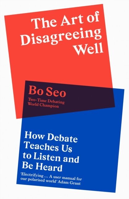 The Art of Disagreeing Well : How Debate Teaches Us to Listen and be Heard cena un informācija | Stāsti, noveles | 220.lv