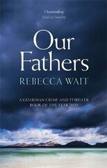 Our Fathers: A gripping, tender novel about fathers and sons from the highly acclaimed author cena un informācija | Fantāzija, fantastikas grāmatas | 220.lv