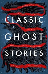 Classic Ghost Stories: Spooky Tales from Charles Dickens, H.G. Wells, M.R. James and many more цена и информация | Фантастика, фэнтези | 220.lv