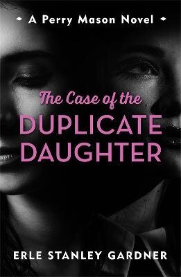 Case of the Duplicate Daughter: A Perry Mason novel цена и информация | Fantāzija, fantastikas grāmatas | 220.lv