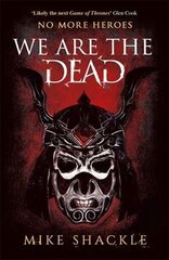 We Are The Dead: The bone shattering epic fantasy thriller cena un informācija | Fantāzija, fantastikas grāmatas | 220.lv