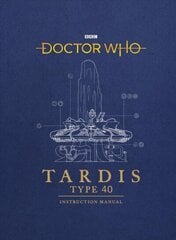Doctor Who: TARDIS Type 40 Instruction Manual cena un informācija | Fantāzija, fantastikas grāmatas | 220.lv