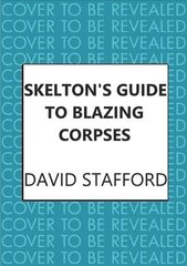 Skelton's Guide to Blazing Corpses: The sharp-witted historical whodunnit цена и информация | Фантастика, фэнтези | 220.lv