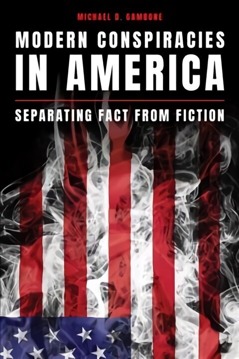 Modern Conspiracies in America: Separating Fact from Fiction cena un informācija | Vēstures grāmatas | 220.lv